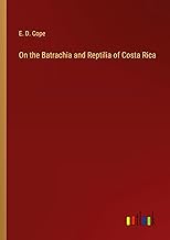 On the Batrachia and Reptilia of Costa Rica