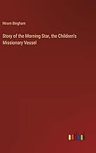 Story of the Morning Star, the Children's Missionary Vessel