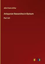 Anitquarian Researches in Illyricum: Part I & II