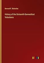 History of the Sixteenth Connecticut Volunteers