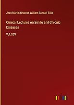 Clinical Lectures on Senile and Chronic Diseases: Vol. XCV