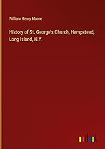 History of St. George's Church, Hempstead, Long Island, N.Y.