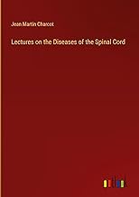 Lectures on the Diseases of the Spinal Cord