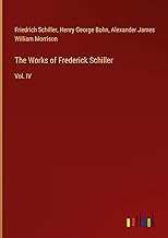 The Works of Frederick Schiller: Vol. IV