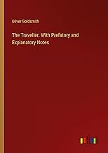 The Traveller. With Prefatory and Explanatory Notes