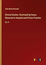 Clinical Studies. Illustrated by Cases Observed in Hospital and Private Practice: Vol. II