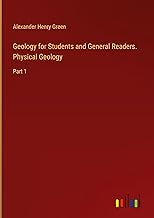 Geology for Students and General Readers. Physical Geology: Part 1