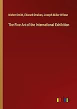 The Fine Art of the International Exhibition