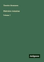 Histoire romaine: Volume 7