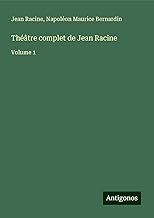 Théâtre complet de Jean Racine: Volume 1