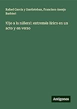 !Ojo a la niñera!: entremés lírico en un acto y en verso