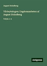 Vårbrytningen: Ungdomsarbeten af August Strindberg: Volym 1-2