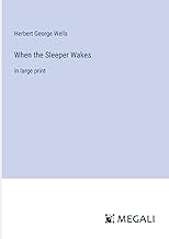 When the Sleeper Wakes: in large print