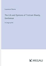 The Life and Opinions of Tristram Shandy, Gentleman: in large print