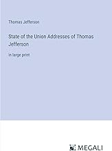 State of the Union Addresses of Thomas Jefferson: in large print