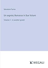 Un segreto; Romanzo In Due Volumi: Volume 2 - in caratteri grandi