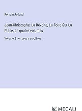 Jean-Christophe; La Révolte, La Foire Sur La Place, en quatre volumes: Volume 2 - en gros caractères