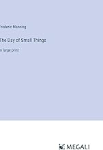 The Day of Small Things: in large print