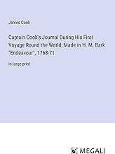 Captain Cook's Journal During His First Voyage Round the World; Made in H. M. Bark 