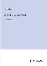 Jennie Baxter, Journalist: in large print