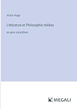 Littérature et Philosophie mêlées: en gros caractères