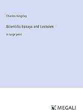 Scientific Essays and Lectures: in large print