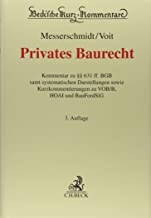 Privates Baurecht: Kommentar zu §§ 631 ff. BGB samt systematischen Darstellungen sowie Kurzkommentierungen zu VOB/B, HOAI und BauFordSiG