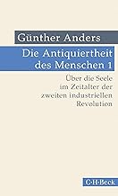 Die Antiquiertheit des Menschen Bd. I: Über die Seele im Zeitalter der zweiten industriellen Revolution: 319