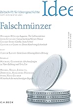 Zeitschrift für Ideengeschichte Heft XV/4 Winter 2021: Falschmünzer