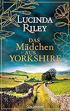 Das Mädchen aus Yorkshire: Roman