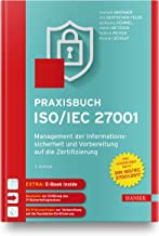 Praxisbuch ISO/IEC 27001: Management der Informationssicherheit und Vorbereitung auf die Zertifizierung. Zur Norm ISO/IEC 27001:2017. Inkl. E-Book