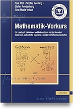 Mathematik-Vorkurs: Ein Lehrbuch für Online- und Präsenzlehre mit der Inverted-Classroom-Methode für Ingenieur- und Wirtschaftswissenschaften