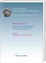 Medieval Ashkenaz: Papers in Honour of Alfred Haverkamp Presented at the 17th World Congress of Jewish Studies, Jerusalem 2017: 31