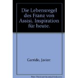 Die Lebensregel des Franz von Assisi