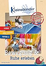 Die Praxismappe: Bewegung & Ruhe erleben: Kleinstkinder in Kita und Tagespflege: Ideen für Kinder unter 3