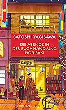 Die Abende in der Buchhandlung Morisaki: Roman | Die Fortsetzung des Bestsellers um eine junge Japanerin und ihre Liebe zu Büchern: 2