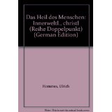 Das Heil des Menschen. Innerweltlich - Christlich.