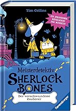 Meisterdetektiv Sherlock Bones. Ein spannender Rätselkrimi zum Mitraten, Band 3: Der verschwundene Zauberer