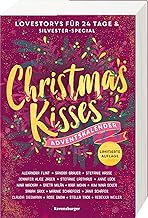 Christmas Kisses. Ein Adventskalender. 24 Lovestorys plus Silvester-Special