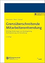 Grenzüberschreitende Mitarbeiterentsendung: Wichtige Änderungen aus Gesetzgebung, Rechtsprechung und Verwaltung.