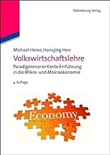 Volkswirtschaftslehre: Paradigmenorientierte Einführung in Die Mikro- Und Makroökonomie