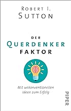 Sutton, R: Querdenker-Faktor: Mit unkonventionellen Ideen zum Erfolg
