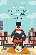 Frau Komachi empfiehlt ein Buch: Der weltweite Bestseller aus Japan