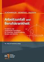 Arbeitsunfall und Berufskrankheit: Rechtliche und medizinische Grundlagen für Gutachter, Sozialverwaltung, Berater und Gerichte