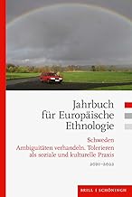 Jahrbuch für Europäische Ethnologie: Schweden. Ambiguitäten verhandeln. Tolerieren als soziale und kulturelle Praxis