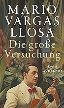 Die große Versuchung: Roman | Das ganze Leben, die ganze Welt in einem Buch