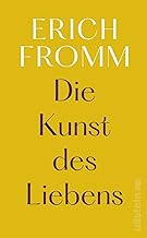 Die Kunst des Liebens: Geschenkbuchausgabe | Ein Psychoanalytiker analysiert die Liebe in alle ihren Aspekten