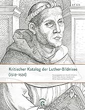 Kritischer Katalog der Lutherbildnisse (1519-1530): Quellen und Forschungen zur Reformationsgeschichte - Sonderband