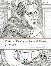 Kritischer Katalog der Lutherbildnisse (1519-1530): Quellen und Forschungen zur Reformationsgeschichte - Sonderband