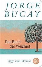 Das Buch der Weisheit: Wege zum Wissen